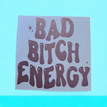 Bad Bitch Energy