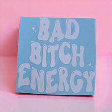 Bad Bitch Energy